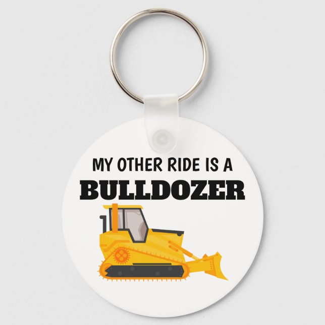 My other ride is a bulldozer keychain (Front)