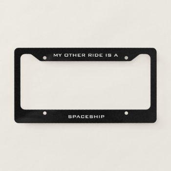 My Other Ride Is A Custom Funny Message License Plate Frame by HasCreations at Zazzle