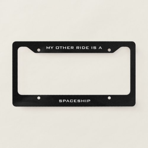 My Other Ride is a Custom Funny Message License Plate Frame