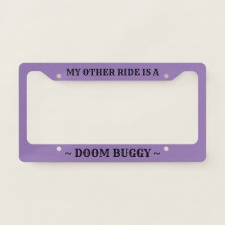 My Other Ride Is a Doom Buggy License Plate Frame