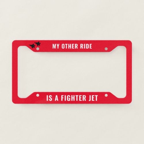 My Other Ride is a Fighter Jet F_35 License Plate Frame