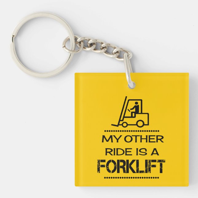My Other Ride is a Forklift Keychain (Front)