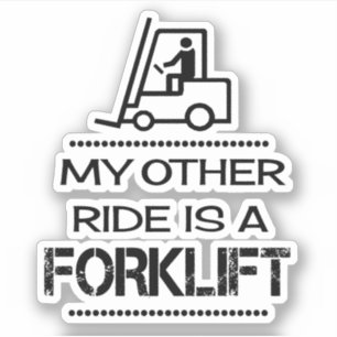 My Other Ride is a Forklift Sticker
