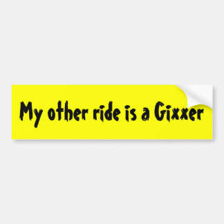My other ride is a Gixxer Bumper Sticker