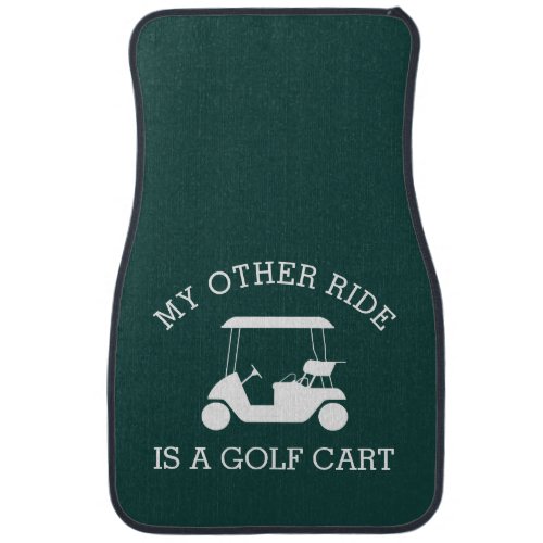 My Other Ride is a Golf Cart Car Floor Mat