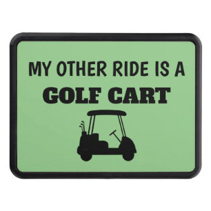 My Other Ride is a Golf Cart Hitch Cover