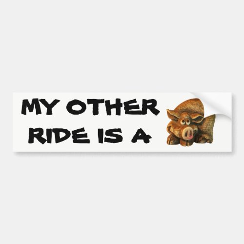 My Other Ride is A Hog Bumper Sticker