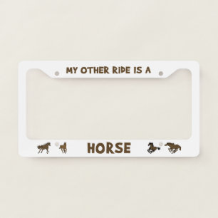 My Other Ride is a Horse License Plate Frame
