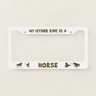 My Other Ride is a Horse License Plate Frame