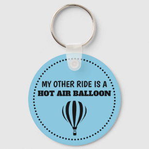 My other ride is a hot air balloon keychain