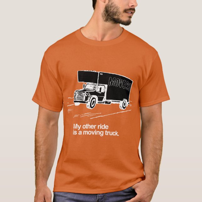 MY OTHER RIDE IS A MOVING TRUCK T-Shirt (Front)