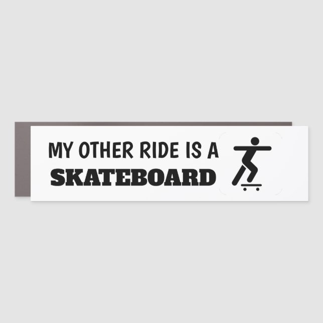 My Other Ride is a Skateboard Car Magnet (Front)