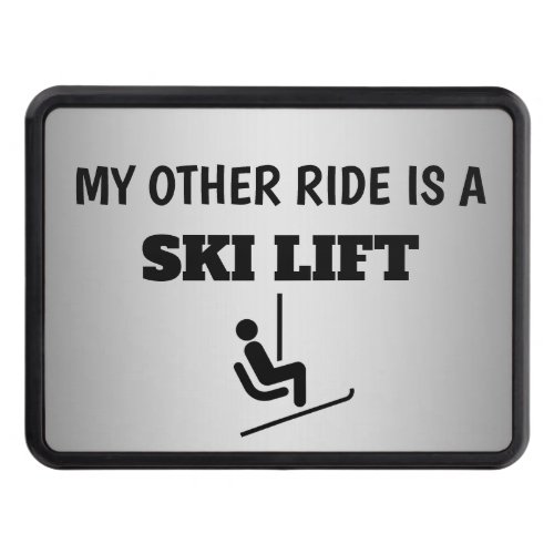 My Other Ride is a Ski Lift Hitch Cover