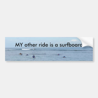 MY other ride is a surfboard Bumper Sticker