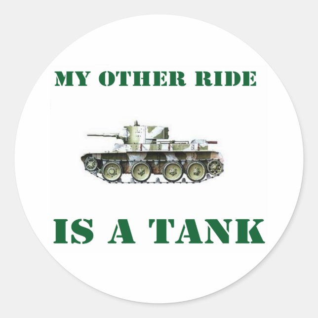 My Other Ride Is A Tank 9 Classic Round Sticker (Front)
