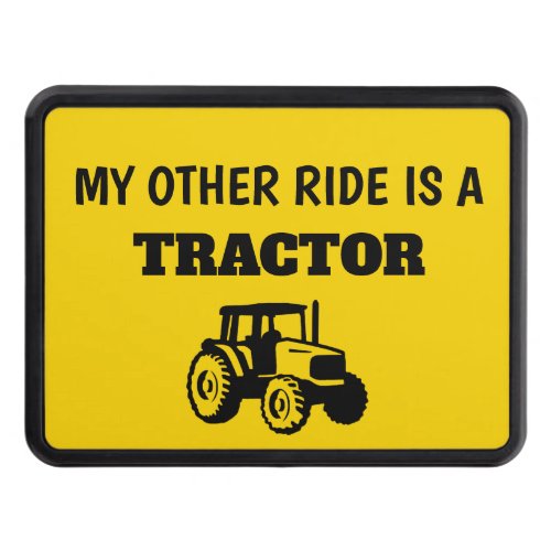 My other ride is a tractor hitch cover