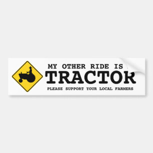 My Other Ride is a TRACTOR Support Local Farmers Bumper Sticker