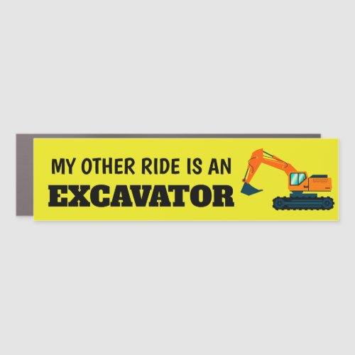 My other ride is an excavator car magnet