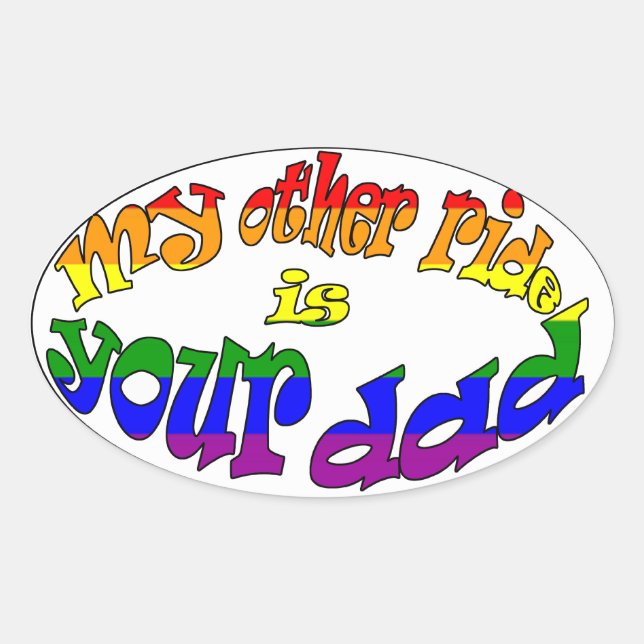 My Other Ride Is Your Dad Sticker (Front)