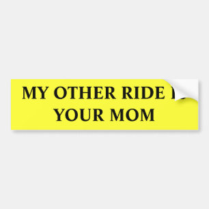 My Other Ride is Your Mom Bumper Sticker