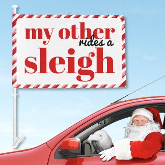 My Other Rides a Sleigh red fun humor Christmas Car Flag