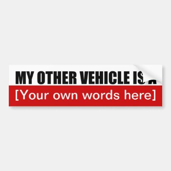 My-other-vehicle-is-a-01 Bumper Sticker by marys2art at Zazzle