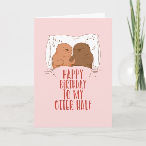 My Otter Half Cute Couple Pun Funny Birthday