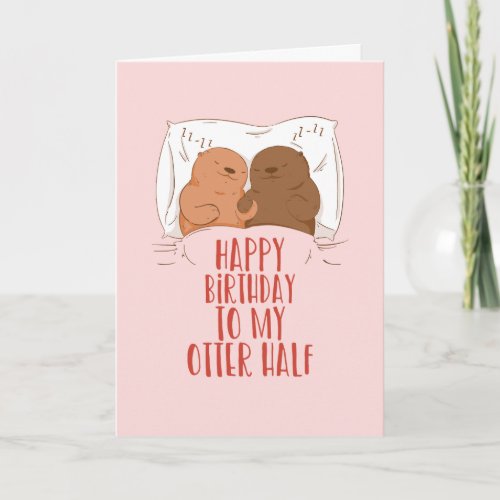 My Otter Half Cute Couple Pun Funny Birthday Card