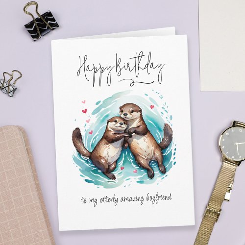 My Otterly Amazing Boyfriend Otter Pun Birthday Card