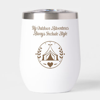 My Outdoor Adventures Always Include Style Thermal Wine Tumbler