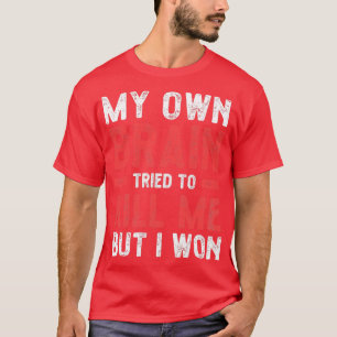 my own brain tried to kill me but i won STROKE SUR T-Shirt