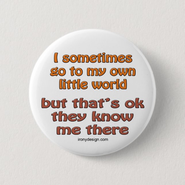 My Own Little World Button (Front)