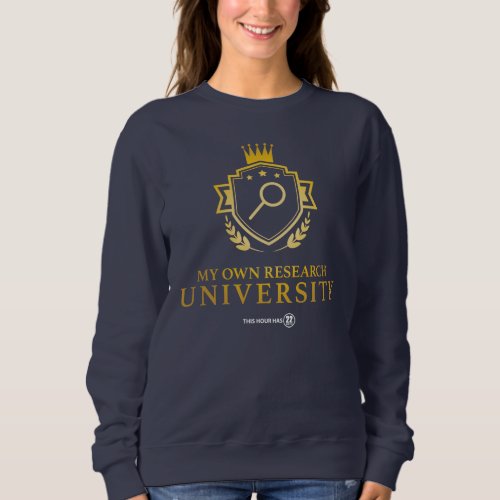 My Own Research U _ 22 Minutes Sweatshirt