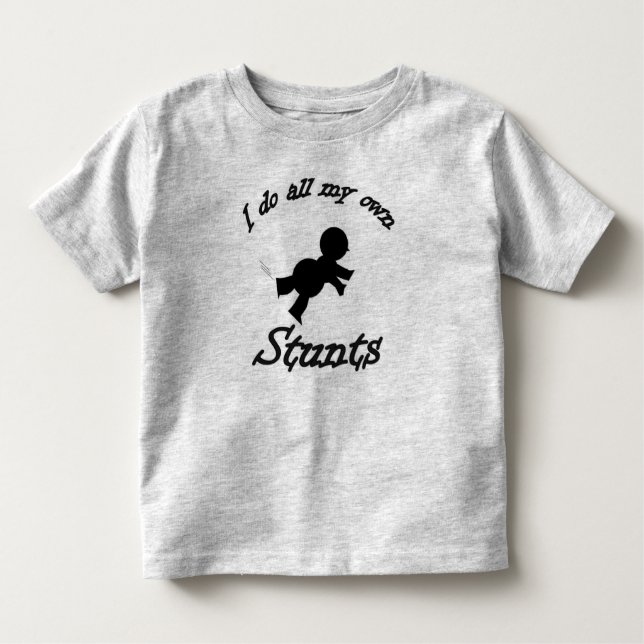 my own stunts toddler t-shirt (Front)