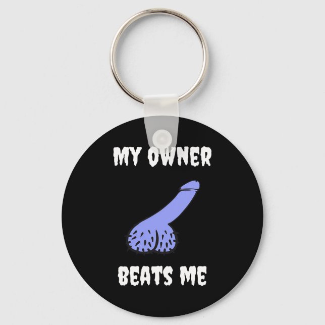 My Owner Beats Me Fun Novelty Adult Humour Black  Keychain (Front)