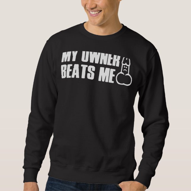 My Owner Beats Me  Tee (Front)