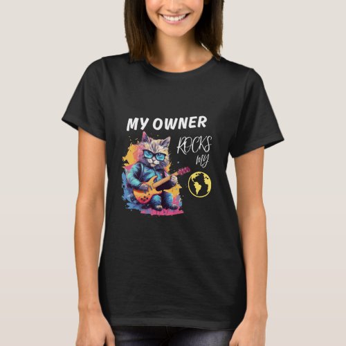 My Owner Rocks My World _ Cat Lovers Shirt