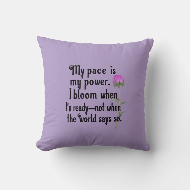 My pace is my power -Inspirational Quote Throw Pillow (Front)