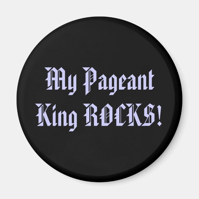My Pageant King ROCKS! Magnet (Front)