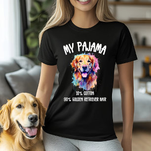 My Pajama - 10% Cotton, 90% Golden Retriever Hair T-Shirt