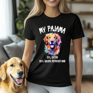 My Pajama - 10% Cotton, 90% Golden Retriever Hair T-Shirt