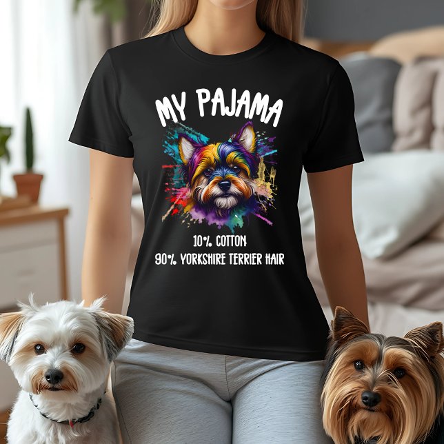 My Pajama - 10% Cotton, 90% Yorkshire Terrier Hair T-Shirt (Creator Uploaded)