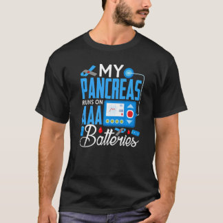 My Pancreas Runs On AA Batteries Type 1 Diabetes A T-Shirt
