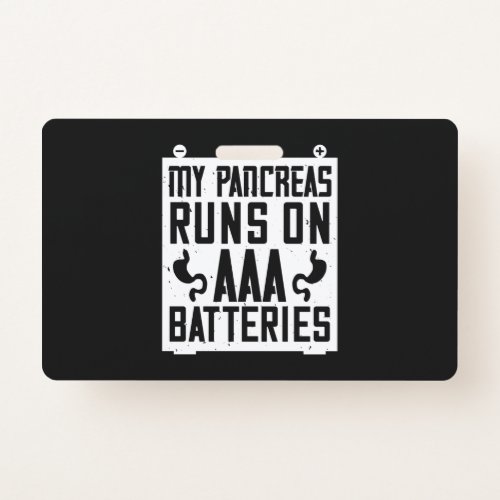 My Pancreas Runs On Aaa Batteries Badge