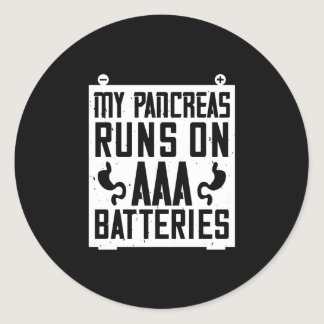 My Pancreas Runs On Aaa Batteries Classic Round Sticker