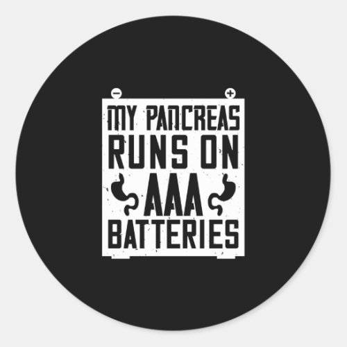 My Pancreas Runs On Aaa Batteries Classic Round Sticker