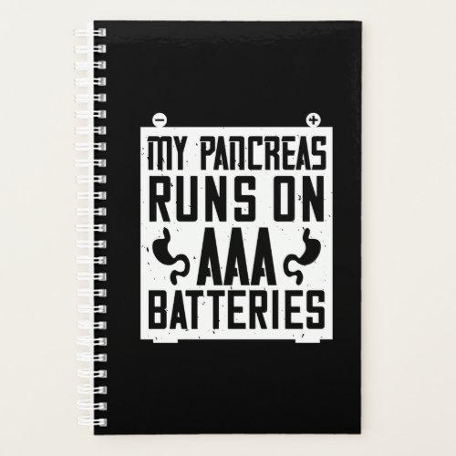 My Pancreas Runs On Aaa Batteries Planner