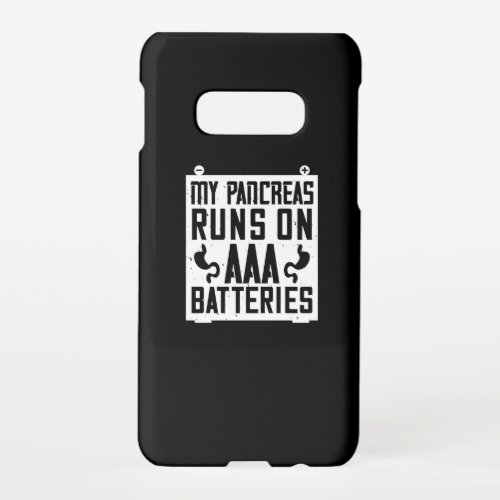 My Pancreas Runs On Aaa Batteries Samsung Galaxy S10E Case