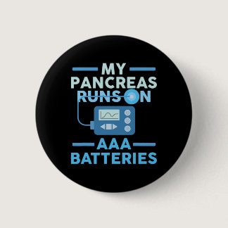My Pancreas Runs On AAA Batteries Type 1 Diabetes  Button