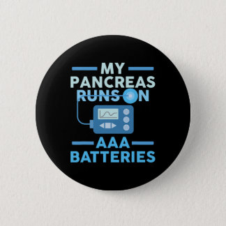 My Pancreas Runs On AAA Batteries Type 1 Diabetes  Button